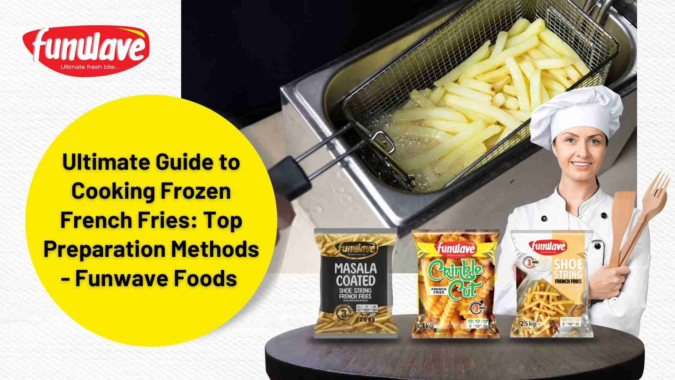 Ultimate Guide to Cooking Frozen French Fries. Top Preparation Methods - Funwave Foods