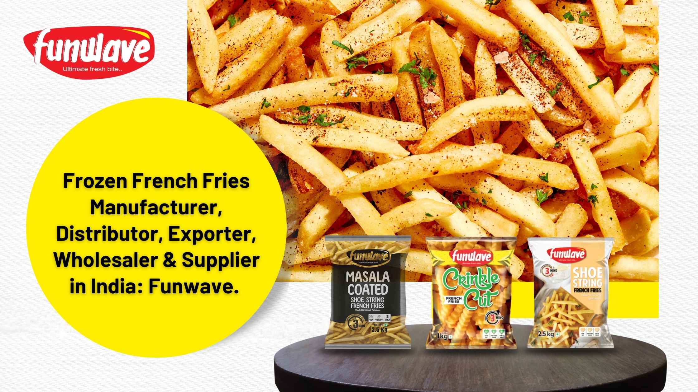 Frozen French Fries Manufacturer, Distributor, Exporter, Wholesaler & Supplier in India: Funwave.