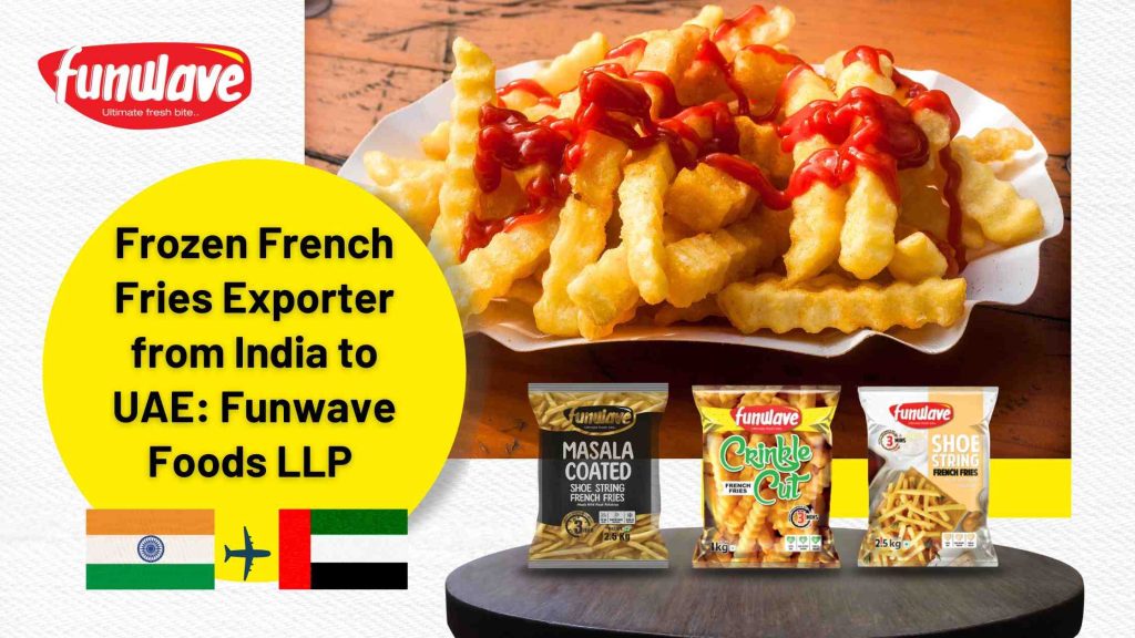 Frozen French Fries Exporter from India to UAE