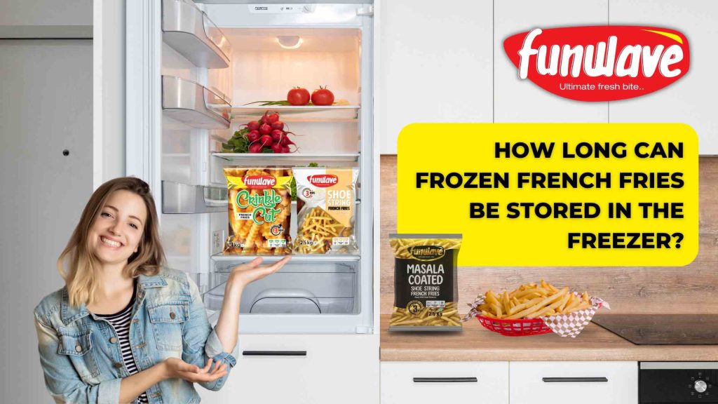 How Long Can Frozen French Fries Be Stored in the Freezer