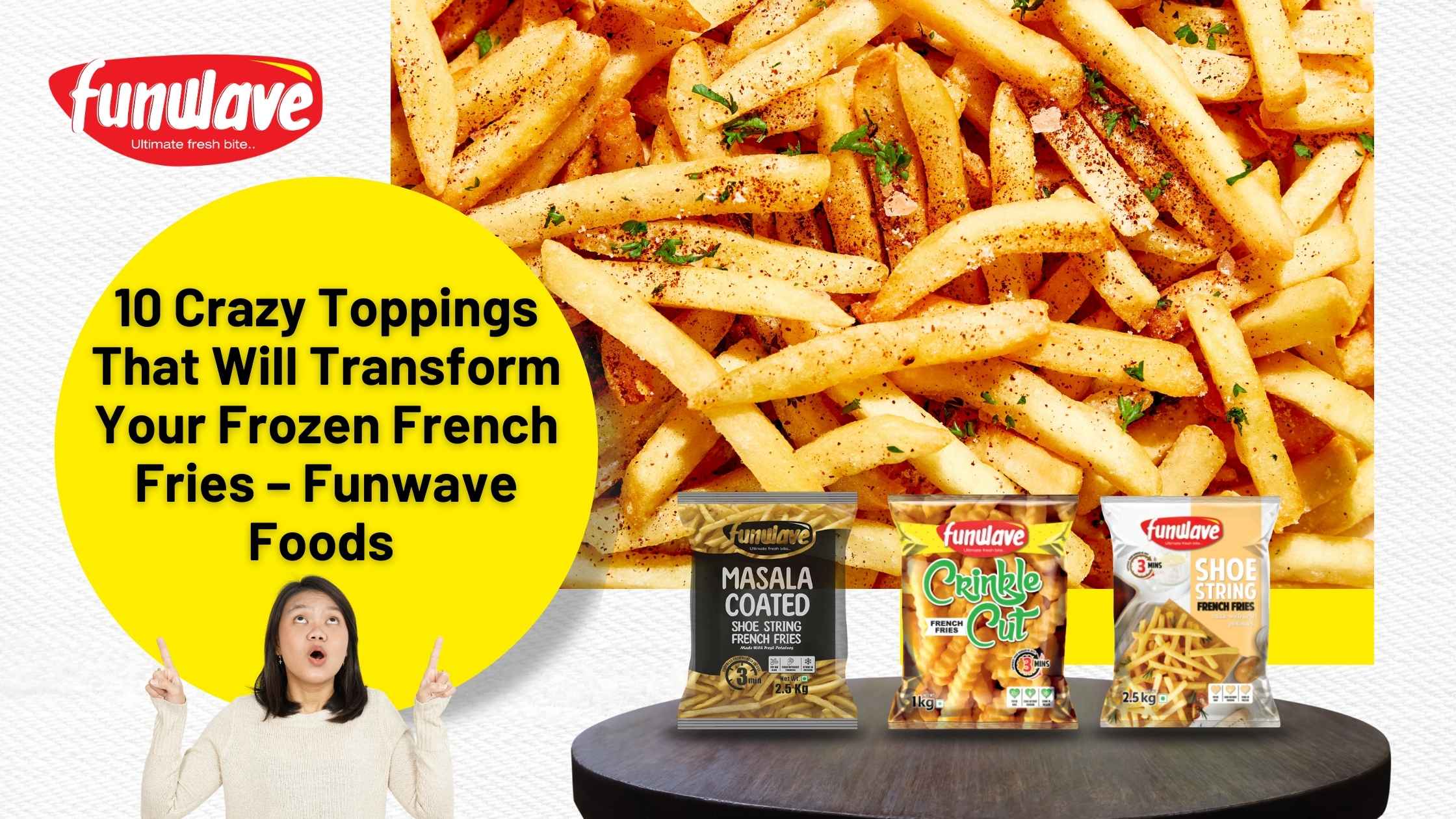 10 Crazy Toppings That Will Transform Your Frozen French Fries – Funwave Foods