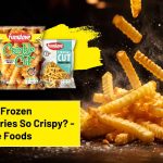 Why Are Frozen French Fries So Crispy - Funwave Foods LLP